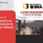 De Olho na Obra Ep.06: O concreto na restauração de obras tombadas