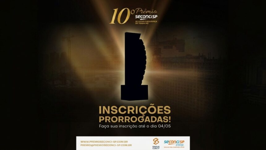 Troféu do 10º Prêmio Seconci-SP iluminado em dourado, com anúncio de inscrições prorrogadas até 04/05, sobre fundo escuro com silhueta de canteiro de obras.