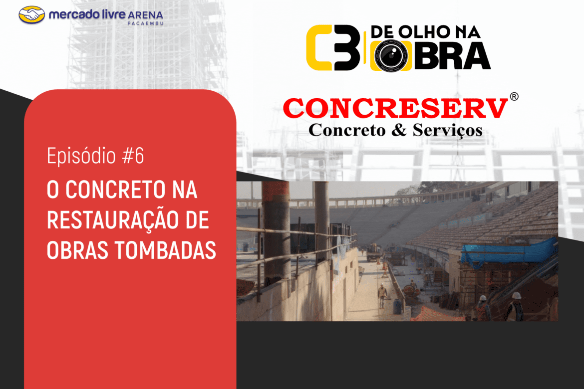 De Olho na Obra Ep.06: O concreto na restauração de obras tombadas