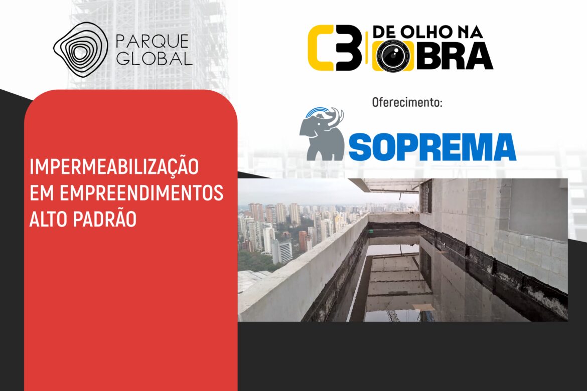 De Olho na Obra: Impermeabilização em Empreendimentos Alto Padrão